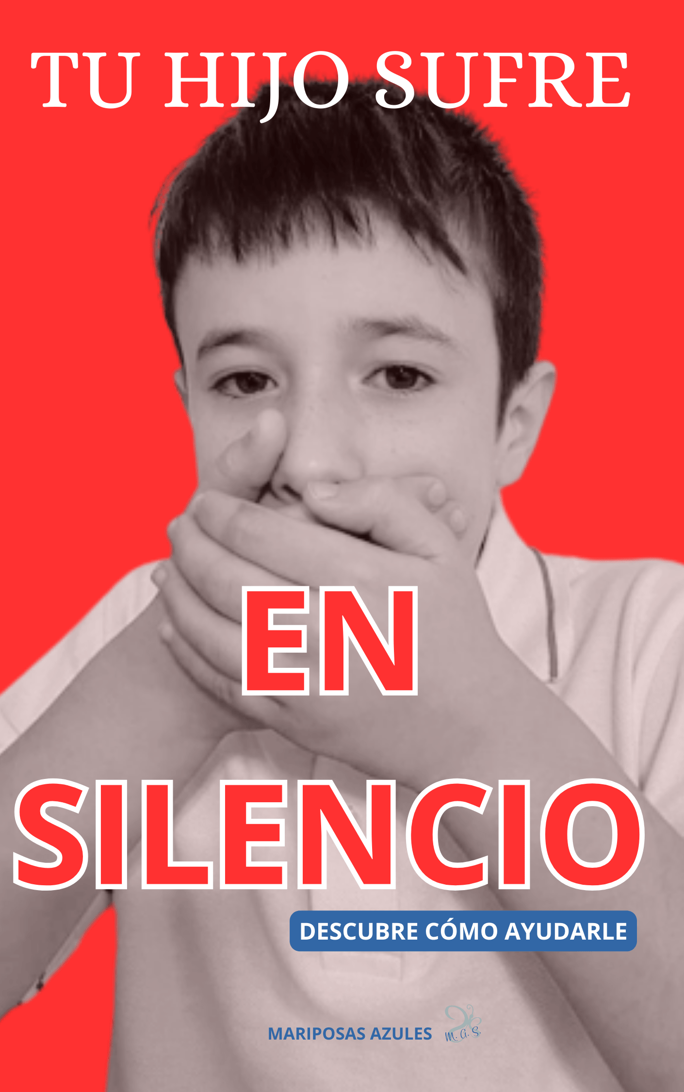Libro: Tu Hijo Sufre EN SILENCIO: Descubre Cómo Ayudarle